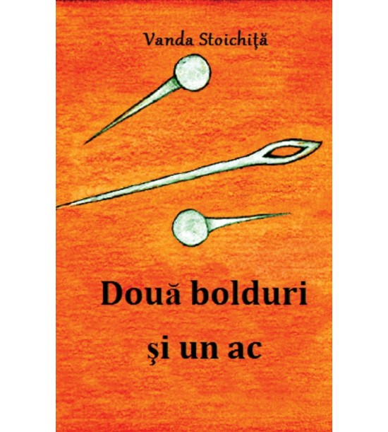 Vanda Stoichita: Doua bolduri si un ac  invitatie le visare si cautarea de sine (ed. tiparita)